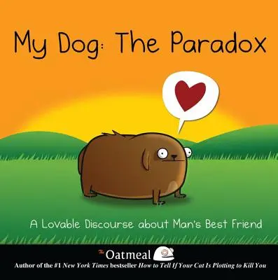 Mon chien : Le paradoxe, 3 : Un discours attachant sur le meilleur ami de l'homme - My Dog: The Paradox, 3: A Lovable Discourse about Man's Best Friend