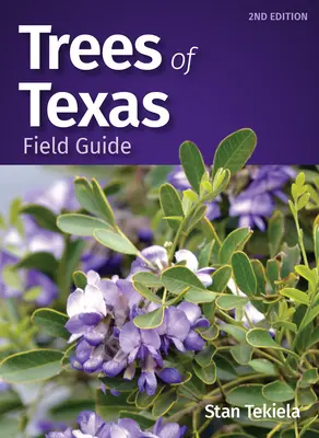 Guide de terrain sur les arbres du Texas - Trees of Texas Field Guide