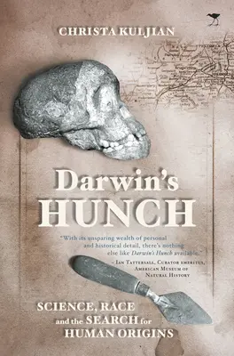 L'intuition de Darwin : La science, la race et la recherche des origines humaines - Darwin's Hunch: Science, Race, and the Search for Human Origins