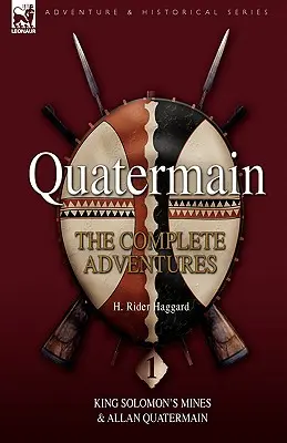 Quatermain : Les Aventures Complètes 1 Les Mines du Roi Salomon & Allan Quatermain - Quatermain: The Complete Adventures 1 King Solomon S Mines & Allan Quatermain