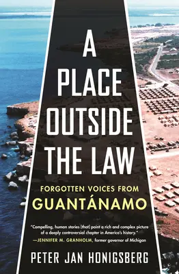 Une place en dehors de la loi : Les voix oubliées de Guantanamo - A Place Outside the Law: Forgotten Voices from Guantanamo