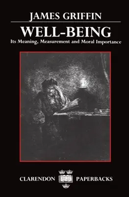 Le bien-être : Sa signification, sa mesure et son importance morale - Well-Being: Its Meaning, Measurement, and Moral Importance