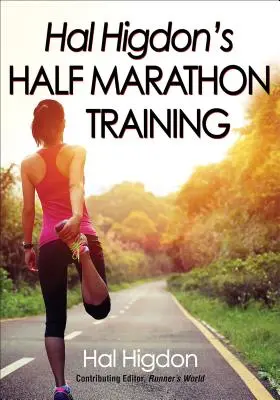 L'entraînement au semi-marathon de Hal Higdon - Hal Higdon's Half Marathon Training