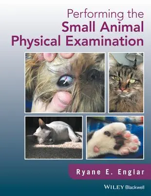 L'examen physique des petits animaux - Performing the Small Animal Physical Examination