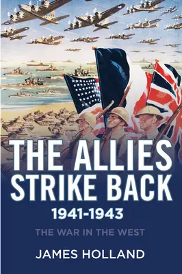 Les Alliés contre-attaquent, 1941-1943 - The Allies Strike Back, 1941-1943