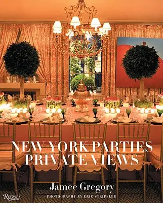 Fêtes à New York : Private Views - New York Parties: Private Views