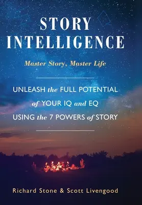 L'intelligence de l'histoire : Maîtriser l'histoire, maîtriser la vie - Story Intelligence: Master Story, Master Life