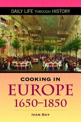 La cuisine en Europe, 1650-1850 - Cooking in Europe, 1650-1850