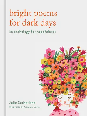 Poèmes lumineux pour les jours sombres : Une anthologie pour l'espoir - Bright Poems for Dark Days: An Anthology for Hope