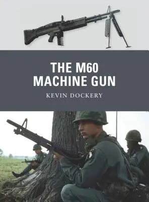 La mitrailleuse M60 - The M60 Machine Gun