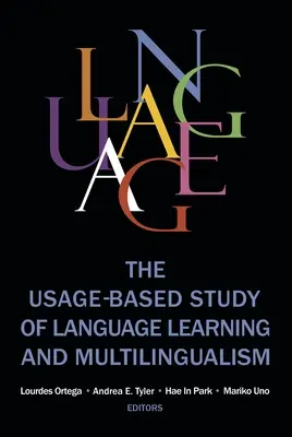 L'étude de l'apprentissage des langues et du multilinguisme fondée sur l'usage - The Usage-based Study of Language Learning and Multilingualism
