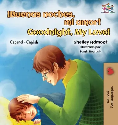 Buenas noches, mi amor ! Bonne nuit, mon amour ! Bilingue espagnol-anglais - Buenas noches, mi amor! Goodnight, My Love!: Spanish English Bilingual