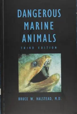 Animaux marins dangereux qui mordent, piquent, choquent ou ne sont pas comestibles - Dangerous Marine Animals That Bite, Sting, Shock, or Are Non-Edible