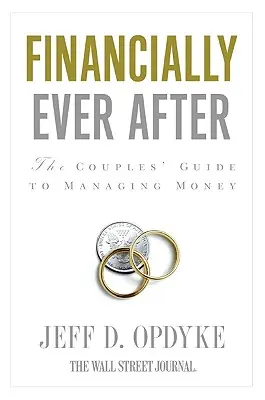 Financièrement toujours après : Le guide du couple pour gérer l'argent - Financially Ever After: The Couples' Guide to Managing Money