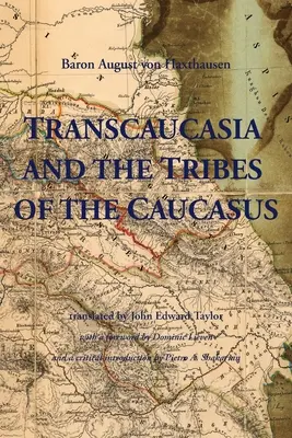 La Transcaucasie et les tribus du Caucase - Transcaucasia and the Tribes of the Caucasus