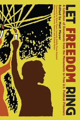 Que la liberté sonne : Une collection de documents sur les mouvements de libération des prisonniers politiques américains - Let Freedom Ring: A Collection of Documents from the Movements to Free U.S. Political Prisoners