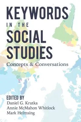 Les mots-clés dans les études sociales : Concepts et conversations - Keywords in the Social Studies: Concepts and Conversations