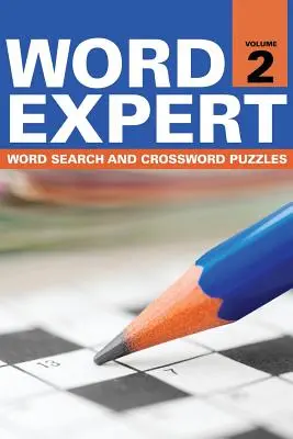 Word Expert Volume 2 : Mots cachés et mots croisés - Word Expert Volume 2: Word Search and Crossword Puzzles