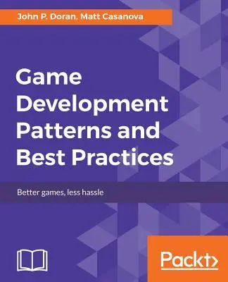 Modèles de développement de jeux et meilleures pratiques - Game Development Patterns and Best Practices