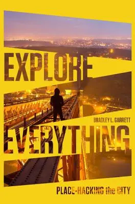 Explore Everything - Place-Hacking the City (en anglais) - Explore Everything - Place-Hacking the City