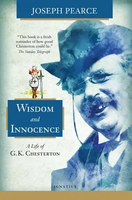 Sagesse et innocence : Une vie de G.K. Chesterton - Wisdom and Innocence: A Life of G.K. Chesterton