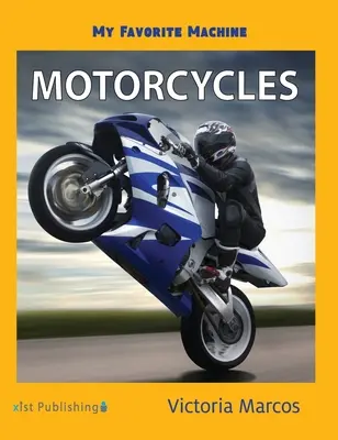 Mon engin préféré : les voitures de course Motos - My Favorite Machine: Motorcycles