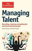 Economist : Gestion des talents - Recruter, retenir et tirer le meilleur parti des personnes talentueuses - Economist: Managing Talent - Recruiting, retaining and getting the most from talented people