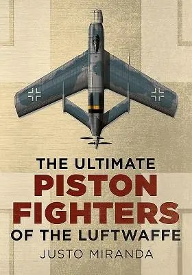 Les ultimes chasseurs à pistons de la Luftwaffe - The Ultimate Piston Fighters of the Luftwaffe