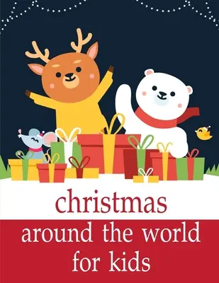 Noël autour du monde pour les enfants : Livres d'images d'animaux drôles pour les enfants de 2 ans - Christmas Around The World For Kids: Funny animal picture books for 2 year olds