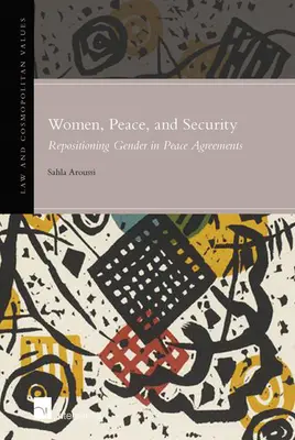 Femmes, paix et sécurité, 6 : Repositionner le genre dans les accords de paix - Women, Peace, and Security, 6: Repositioning Gender in Peace Agreements