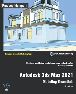 Autodesk 3ds Max 2021 : L'essentiel de la modélisation, 3e édition - Autodesk 3ds Max 2021: Modeling Essentials, 3rd Edition