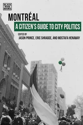 Guide du citoyen sur la politique de la ville : Montréal - A Citizen's Guide to City Politics: Montreal