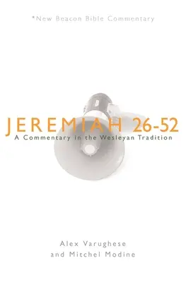 Jérémie 26-52 : Un commentaire dans la tradition wesleyenne - Jeremiah 26-52: A Commentary in the Wesleyan Tradition