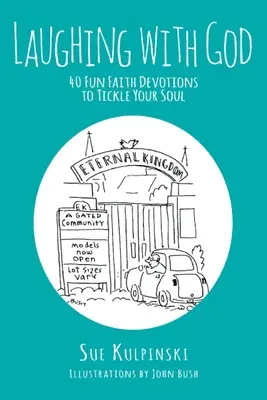 Rire avec Dieu : 40 Devotions de foi amusantes pour chatouiller votre âme - Laughing with God: 40 Fun Faith Devotions to Tickle Your Soul