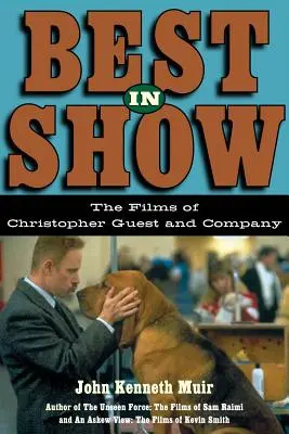 Best in Show : Les films de Christopher Guest et compagnie - Best in Show: The Films of Christopher Guest and Company