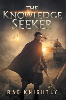 Le chercheur de savoir : Un roman dystopique pour jeunes adultes - The Knowledge Seeker: A Young-Adult Dystopian Novel