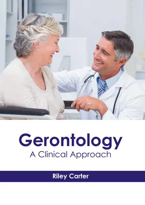 La gérontologie : Une approche clinique - Gerontology: A Clinical Approach