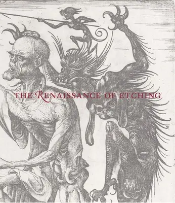 La Renaissance de la gravure - The Renaissance of Etching