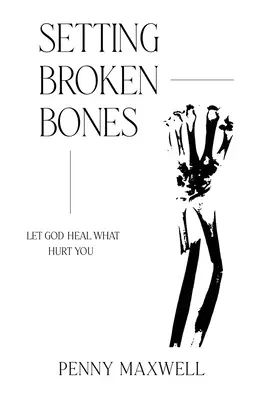 Réparer les os brisés - Setting Broken Bones