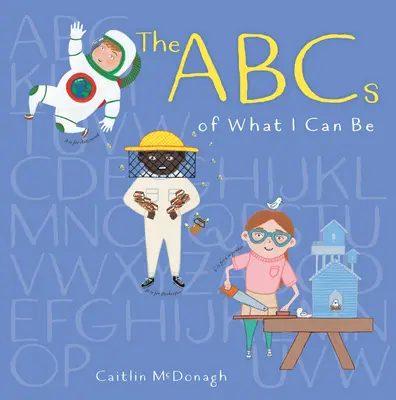 L'ABC de ce que je peux être - The ABCs of What I Can Be