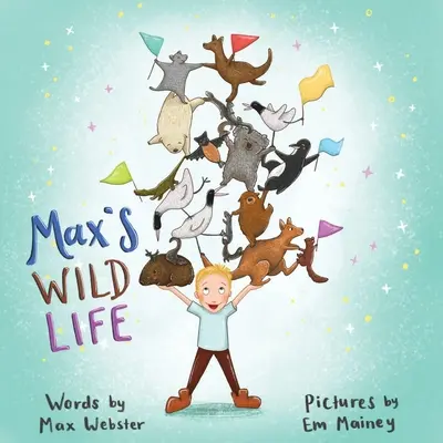 La vie sauvage de Max - Max's Wild Life