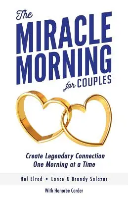 Le matin miracle pour les couples : Créer des liens légendaires un matin à la fois - The Miracle Morning for Couples: Create Legendary Connections One Morning at a Time