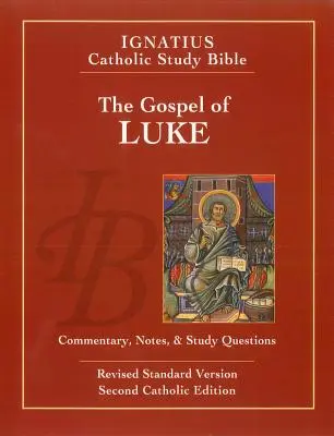 L'Évangile de Luc (2e éd.) : Bible d'étude catholique Ignace - The Gospel of Luke (2nd Ed.): Ignatius Catholic Study Bible