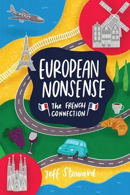 Les absurdités européennes : La French Connection - European Nonsense: The French Connection