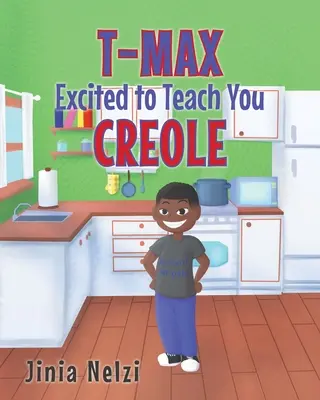 T-MAX Excited to Teach You Creole (en anglais) - T-MAX Excited to Teach You Creole