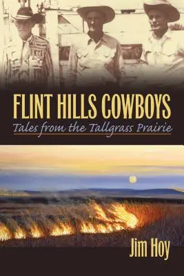 Flint Hills Cowboys : Histoires de la prairie d'herbes hautes - Flint Hills Cowboys: Tales from the Tallgrass Prairie