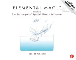 Magie élémentaire, volume II - La technique de l'animation à effets spéciaux - Elemental Magic, Volume II - The Technique of Special Effects Animation