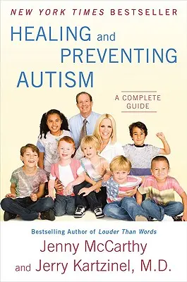 Guérir et prévenir l'autisme : Un guide complet - Healing and Preventing Autism: A Complete Guide