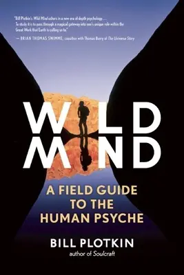 L'esprit sauvage : Un guide de terrain pour la psyché humaine - Wild Mind: A Field Guide to the Human Psyche