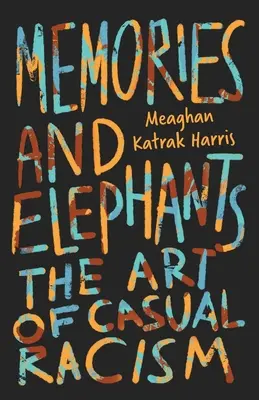 Souvenirs et éléphants : L'art du racisme désinvolte - Memories and Elephants: The art of casual racism